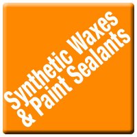 Synthetic Waxes & Paint Sealants